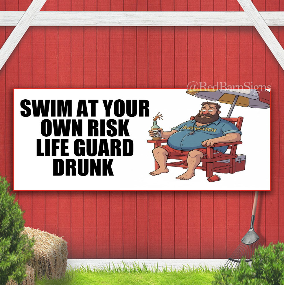 Swim At Your Own Risk Life Guard Drunk Indoor Outdoor Banner Sign with grommets