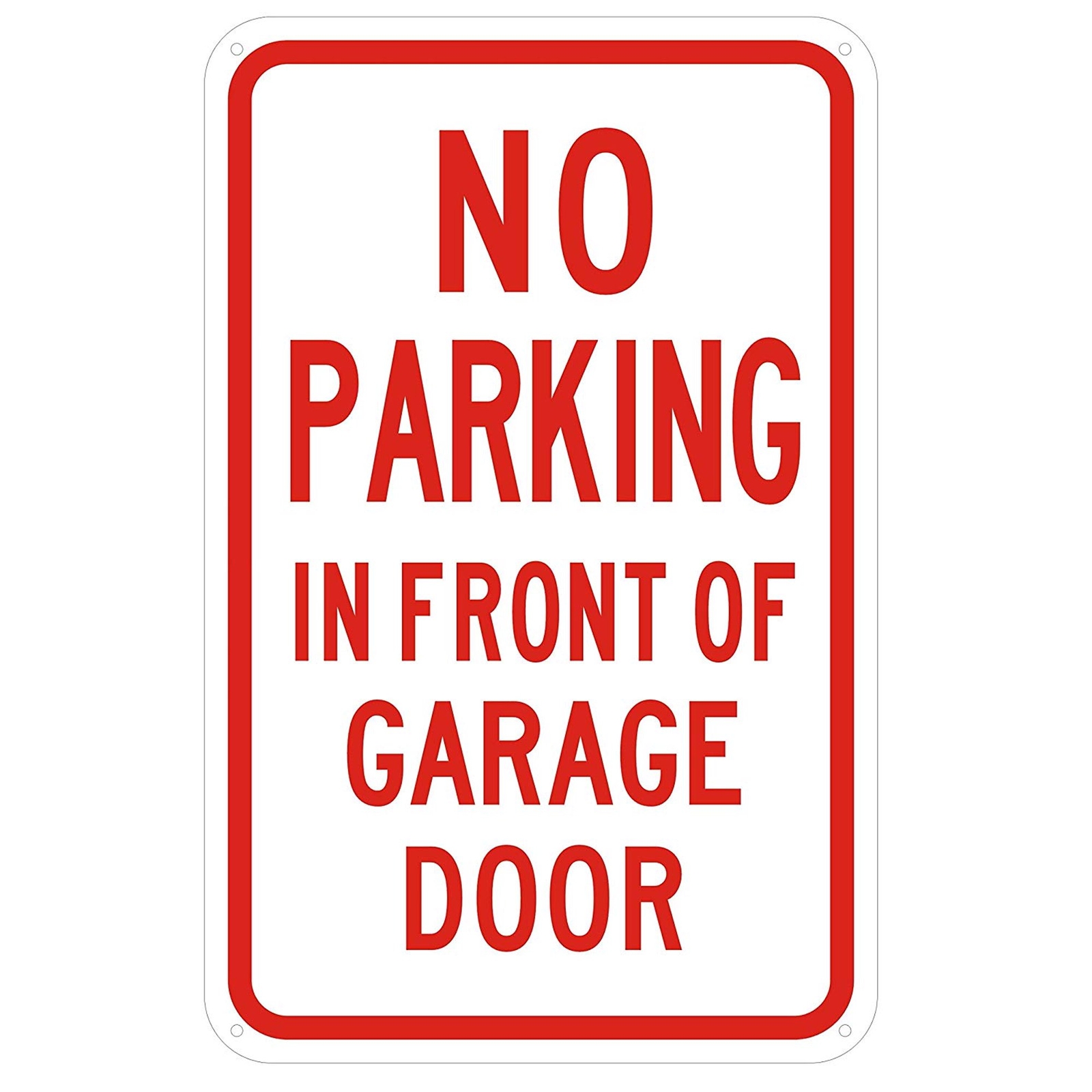 NO PARKING IN FRONT OF GARAGE DOOR SIGN (9X14, White, Aluminum)