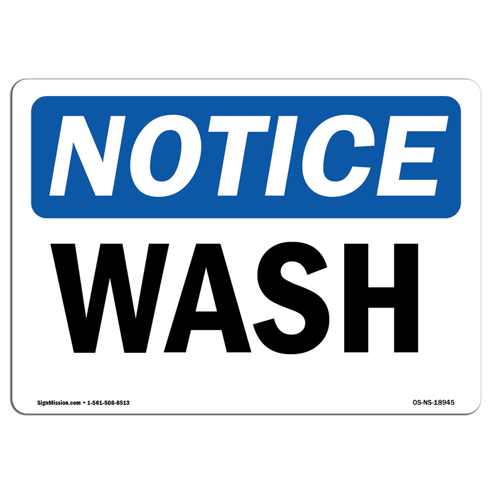 Wash OSHA ANSI Notice Sign Metal Plastic Decal