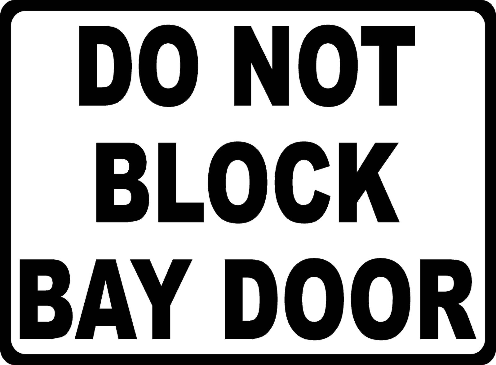 Do Not Block Bay Door Sign. Size Options