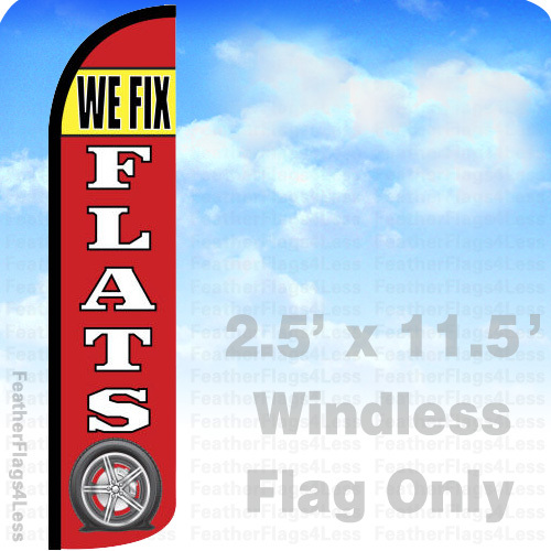 WE FIX FLATS Windless Swooper Flag Tire Repair Feather Banner Sign 2.5×11.5′ rz